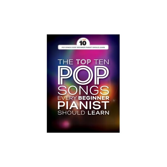 the top ten pop songs every beginner pianist should learn